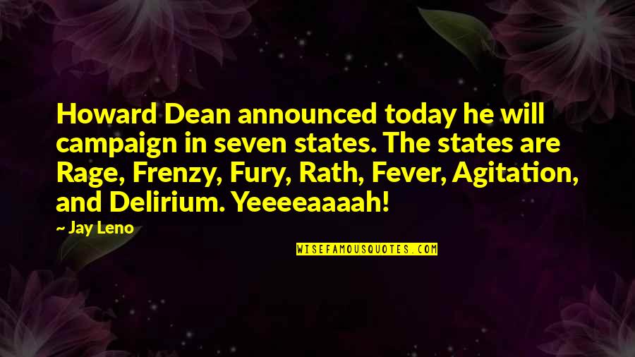 Ne Yo Quotes By Jay Leno: Howard Dean announced today he will campaign in Ne Yo Quotes By Jay Leno: Howard Dean announced today he will campaign in