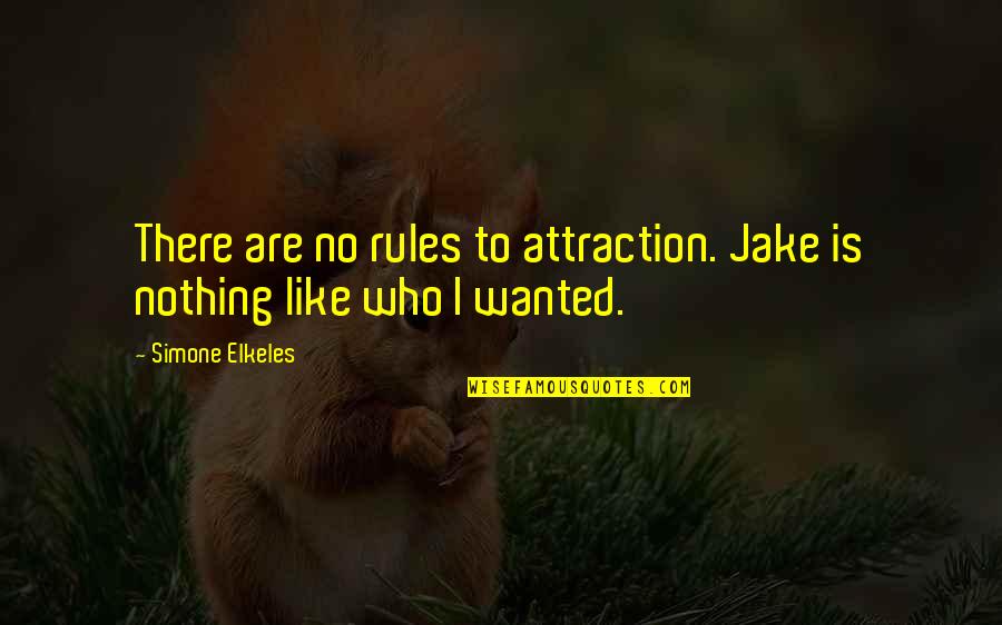 Neagra Quotes By Simone Elkeles: There are no rules to attraction. Jake is