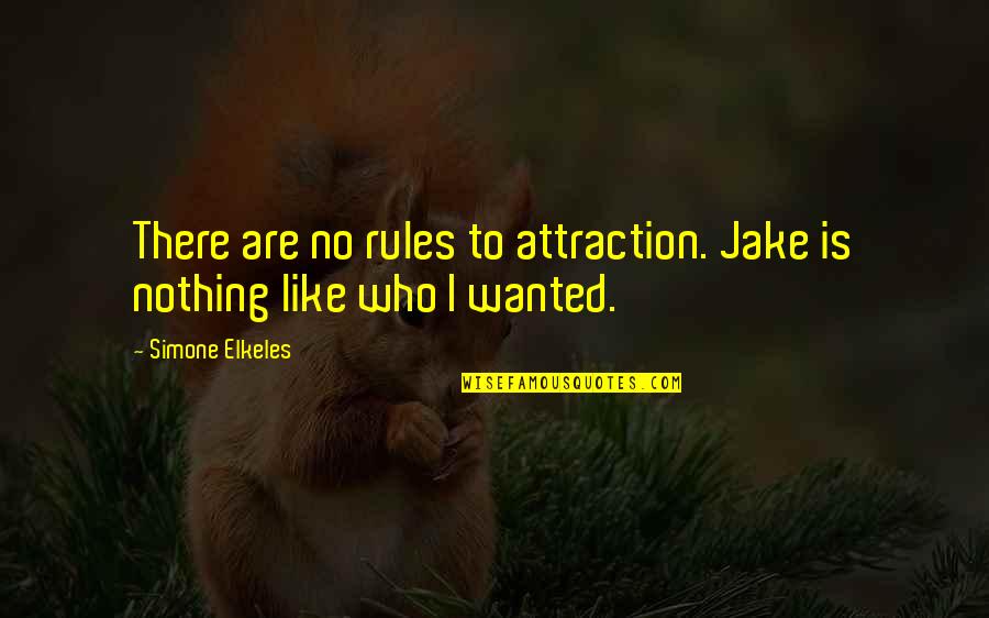 Neagra Quotes By Simone Elkeles: There are no rules to attraction. Jake is
