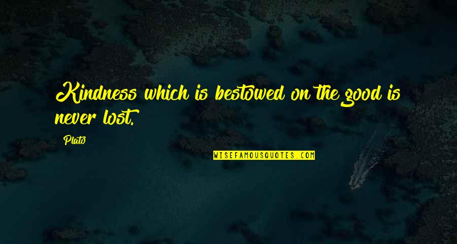 Neandertales Denisovanos Quotes By Plato: Kindness which is bestowed on the good is