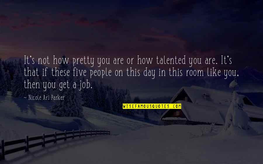 Neanmoins Traduction Quotes By Nicole Ari Parker: It's not how pretty you are or how Neanmoins Traduction Quotes By Nicole Ari Parker: It's not how pretty you are or how