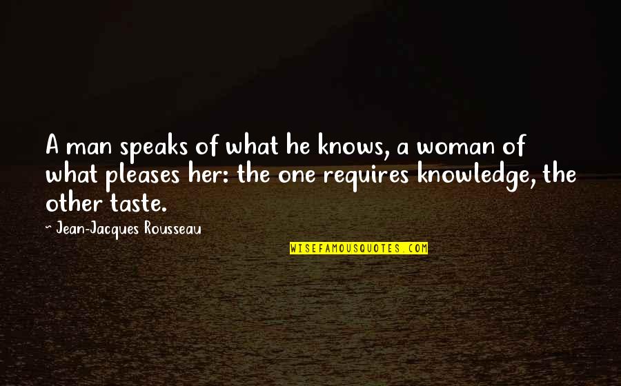 Neant Quotes By Jean-Jacques Rousseau: A man speaks of what he knows, a