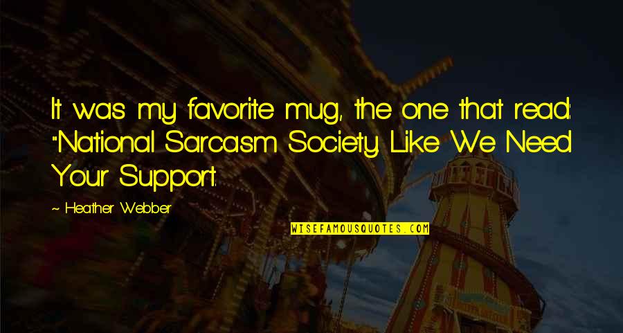 Near Civil Engineering Quotes By Heather Webber: It was my favorite mug, the one that Near Civil Engineering Quotes By Heather Webber: It was my favorite mug, the one that