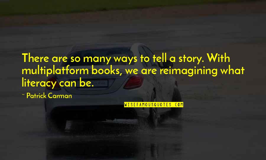 Near Sighted Quotes By Patrick Carman: There are so many ways to tell a Near Sighted Quotes By Patrick Carman: There are so many ways to tell a