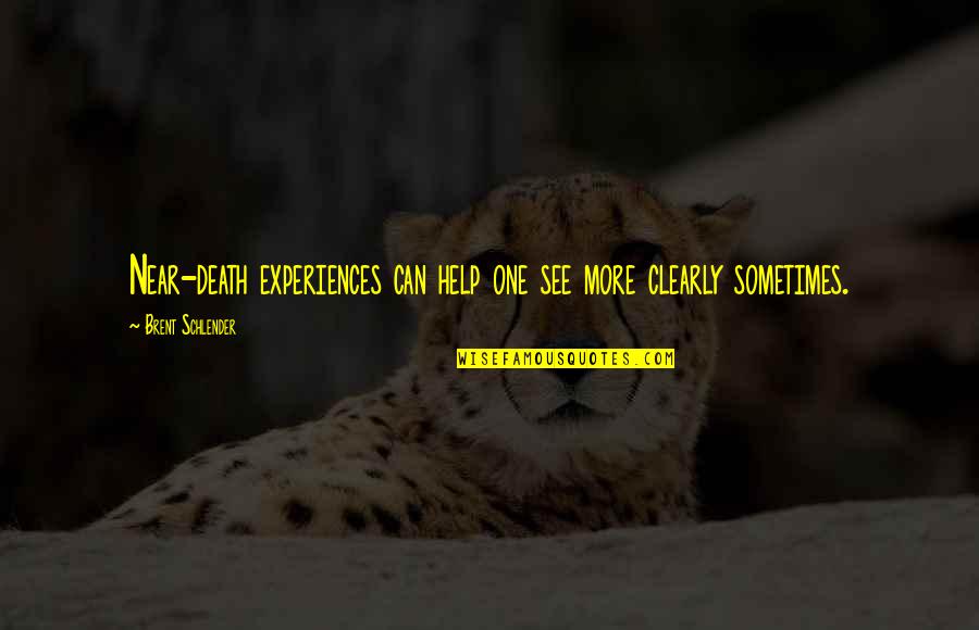 Near To Death Quotes By Brent Schlender: Near-death experiences can help one see more clearly