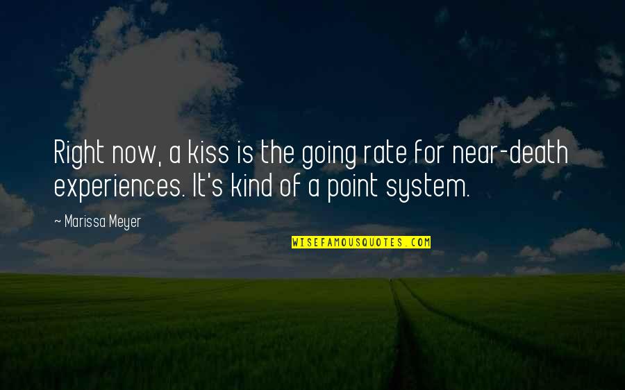 Near To Death Quotes By Marissa Meyer: Right now, a kiss is the going rate Near To Death Quotes By Marissa Meyer: Right now, a kiss is the going rate