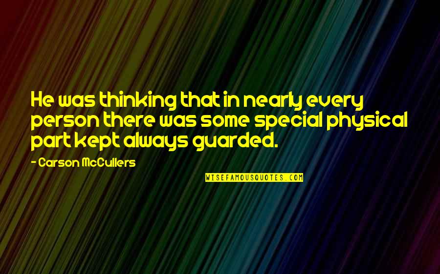 Nearly There Quotes By Carson McCullers: He was thinking that in nearly every person Nearly There Quotes By Carson McCullers: He was thinking that in nearly every person