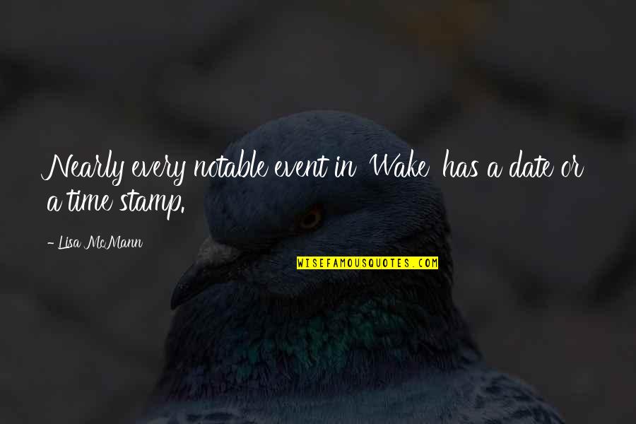 Nearly Time Quotes By Lisa McMann: Nearly every notable event in 'Wake' has a