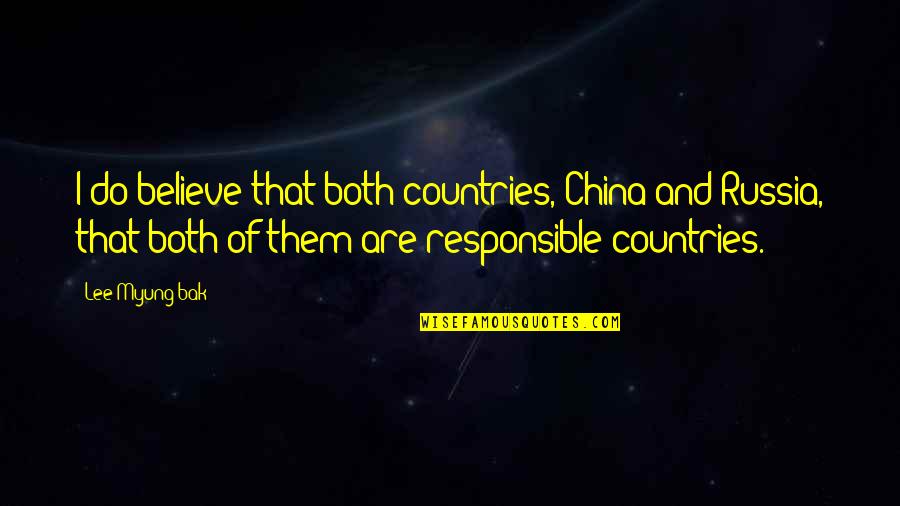 Nearsightedness Quotes By Lee Myung-bak: I do believe that both countries, China and