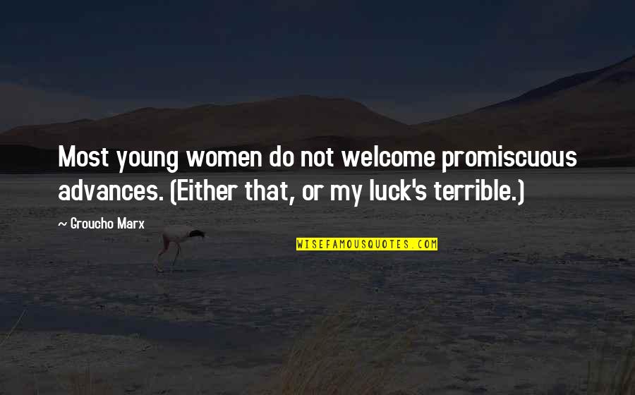 Neat Whiskey Quotes By Groucho Marx: Most young women do not welcome promiscuous advances.