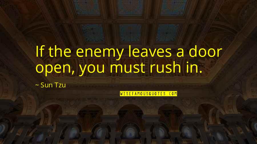 Neature Walk Youtube Quotes By Sun Tzu: If the enemy leaves a door open, you