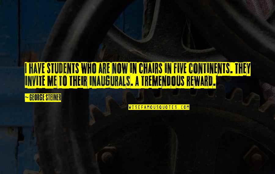 Nebbie Quotes By George Steiner: I have students who are now in chairs Nebbie Quotes By George Steiner: I have students who are now in chairs