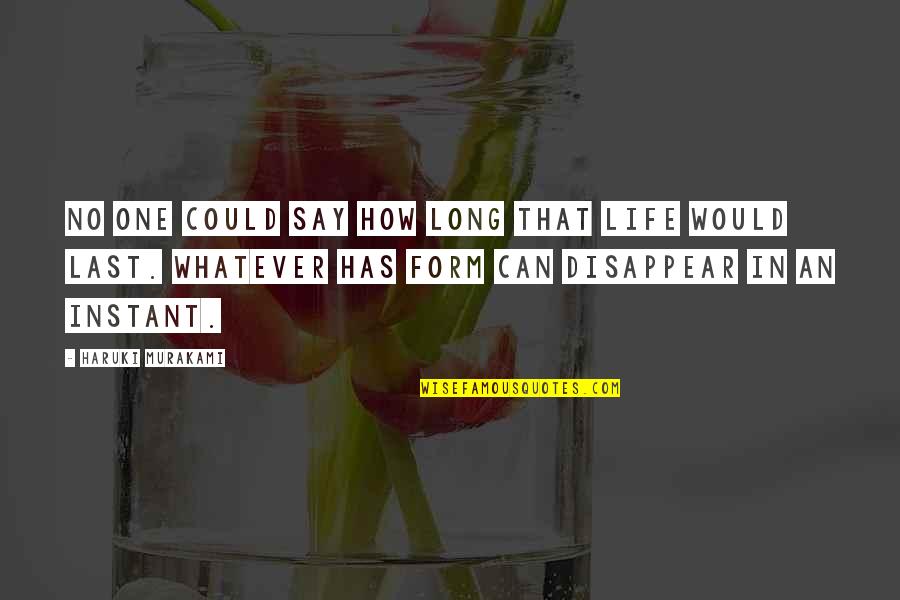 Nebbiolo Quotes By Haruki Murakami: No one could say how long that life Nebbiolo Quotes By Haruki Murakami: No one could say how long that life