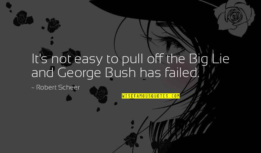 Nebbish Yiddish Quotes By Robert Scheer: It's not easy to pull off the Big