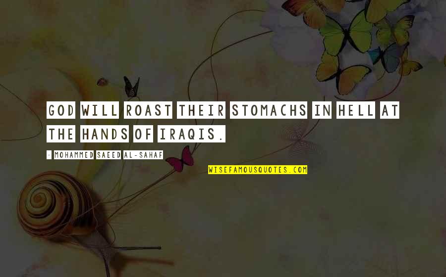 Nebridius And Augustine Quotes By Mohammed Saeed Al-Sahaf: God will roast their stomachs in hell at Nebridius And Augustine Quotes By Mohammed Saeed Al-Sahaf: God will roast their stomachs in hell at