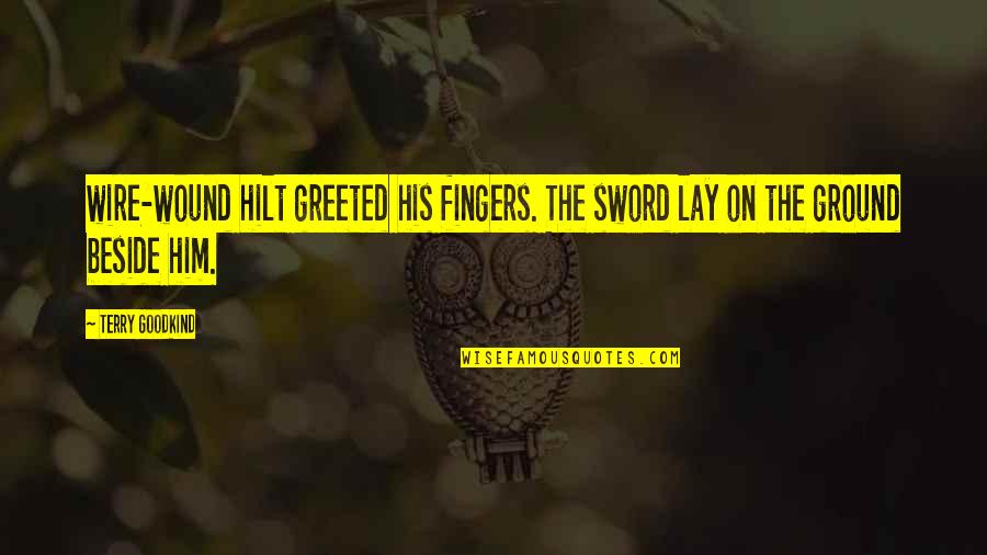 Nebuchadnezzars Hanging Quotes By Terry Goodkind: wire-wound hilt greeted his fingers. The sword lay