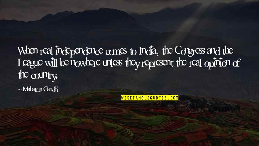 Nebudem Nebudem Quotes By Mahatma Gandhi: When real independence comes to India, the Congress