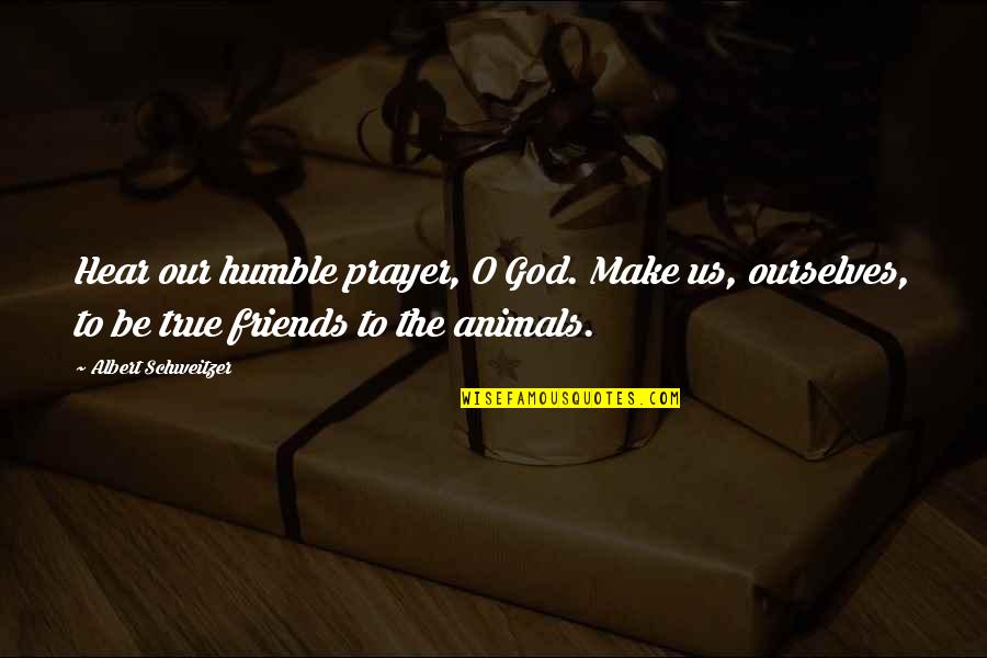 Nebulophile Quotes By Albert Schweitzer: Hear our humble prayer, O God. Make us, Nebulophile Quotes By Albert Schweitzer: Hear our humble prayer, O God. Make us,
