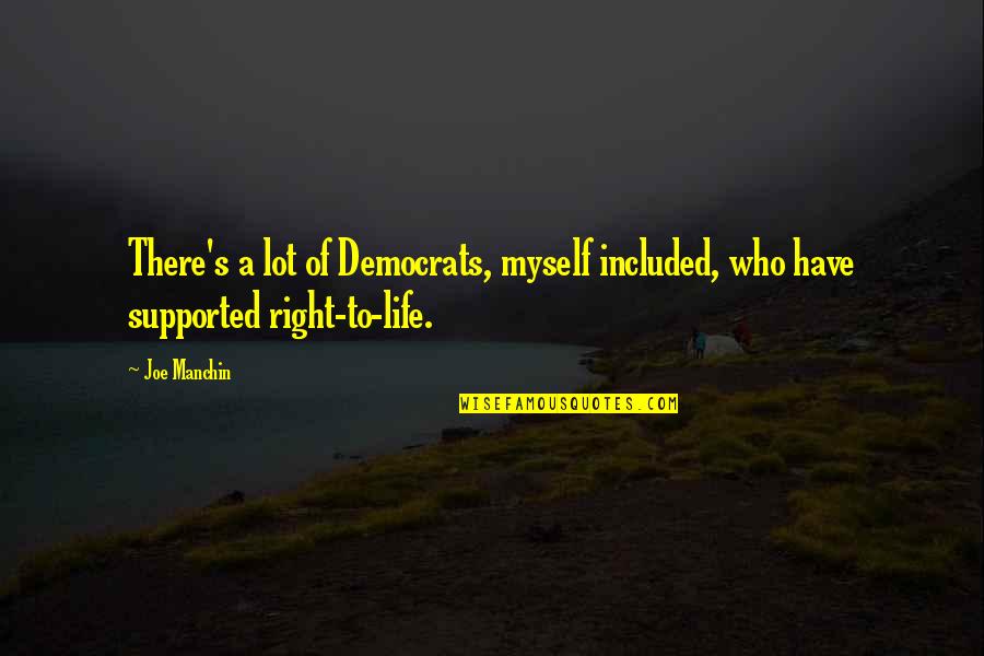 Necazurile Unui Quotes By Joe Manchin: There's a lot of Democrats, myself included, who