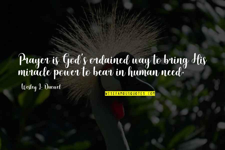 Necedad In English Quotes By Wesley L. Duewel: Prayer is God's ordained way to bring His