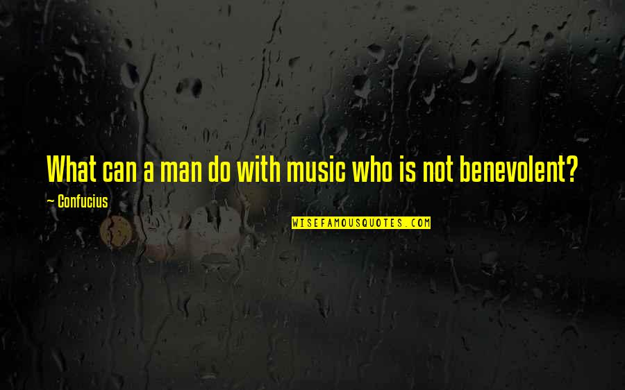 Necemo Nocas Doma Tekst Quotes By Confucius: What can a man do with music who
