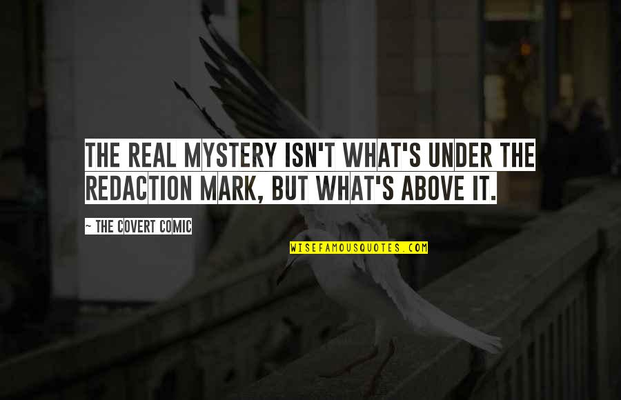 Necesitamos In Spanish Quotes By The Covert Comic: The real mystery isn't what's under the redaction Necesitamos In Spanish Quotes By The Covert Comic: The real mystery isn't what's under the redaction