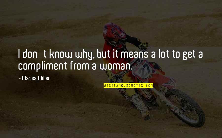 Necesitas Quotes By Marisa Miller: I don't know why, but it means a