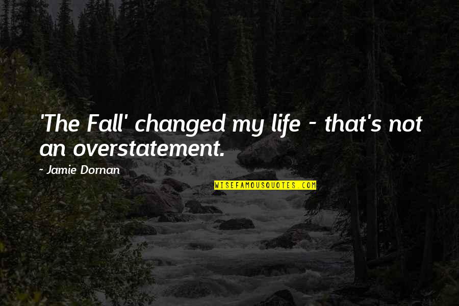 Necessaire Floor Quotes By Jamie Dornan: 'The Fall' changed my life - that's not Necessaire Floor Quotes By Jamie Dornan: 'The Fall' changed my life - that's not