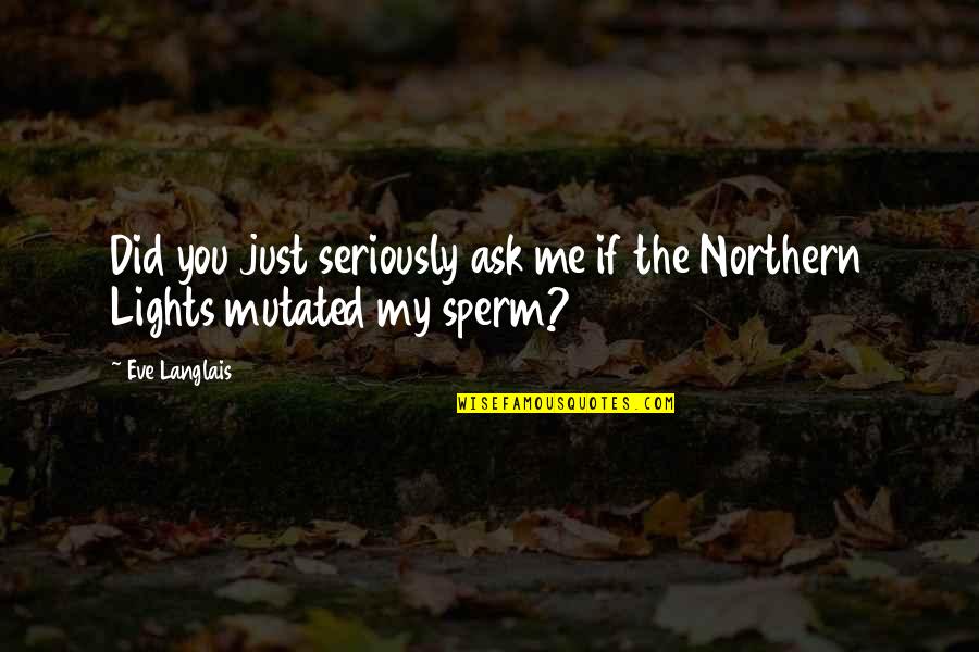 Necessaire Reviews Quotes By Eve Langlais: Did you just seriously ask me if the