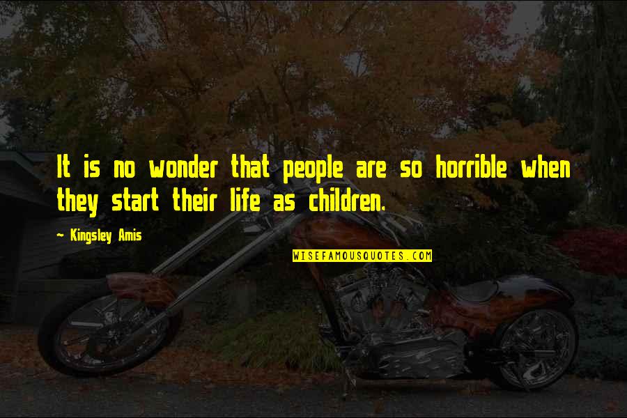 Necessary For Proper Quotes By Kingsley Amis: It is no wonder that people are so