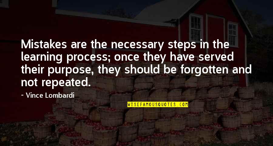 Necessary For The Process Quotes By Vince Lombardi: Mistakes are the necessary steps in the learning