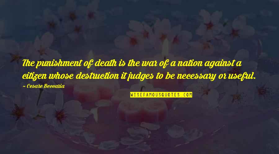 Necessary To Or Necessary Quotes By Cesare Beccaria: The punishment of death is the war of