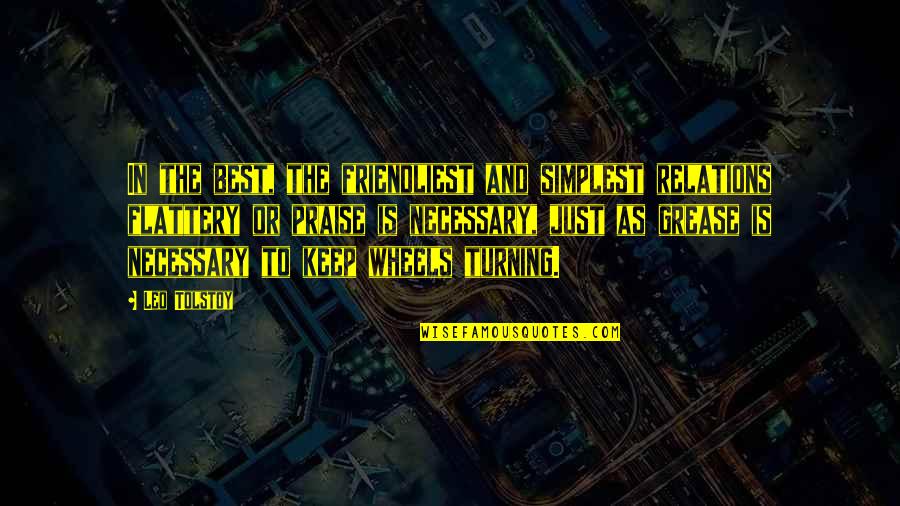 Necessary To Or Necessary Quotes By Leo Tolstoy: In the best, the friendliest and simplest relations