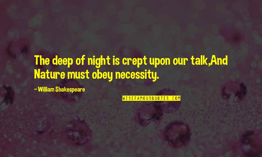 Necessity Of Sleep Quotes By William Shakespeare: The deep of night is crept upon our