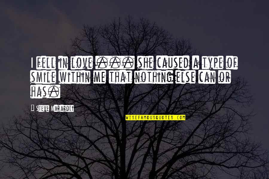 Nechama Rivlin Quotes By Steve Maraboli: I fell in love ... she caused a Nechama Rivlin Quotes By Steve Maraboli: I fell in love ... she caused a