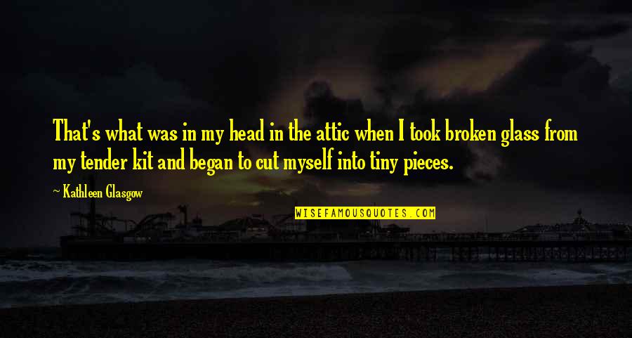 Nechelle Vanias Quotes By Kathleen Glasgow: That's what was in my head in the Nechelle Vanias Quotes By Kathleen Glasgow: That's what was in my head in the