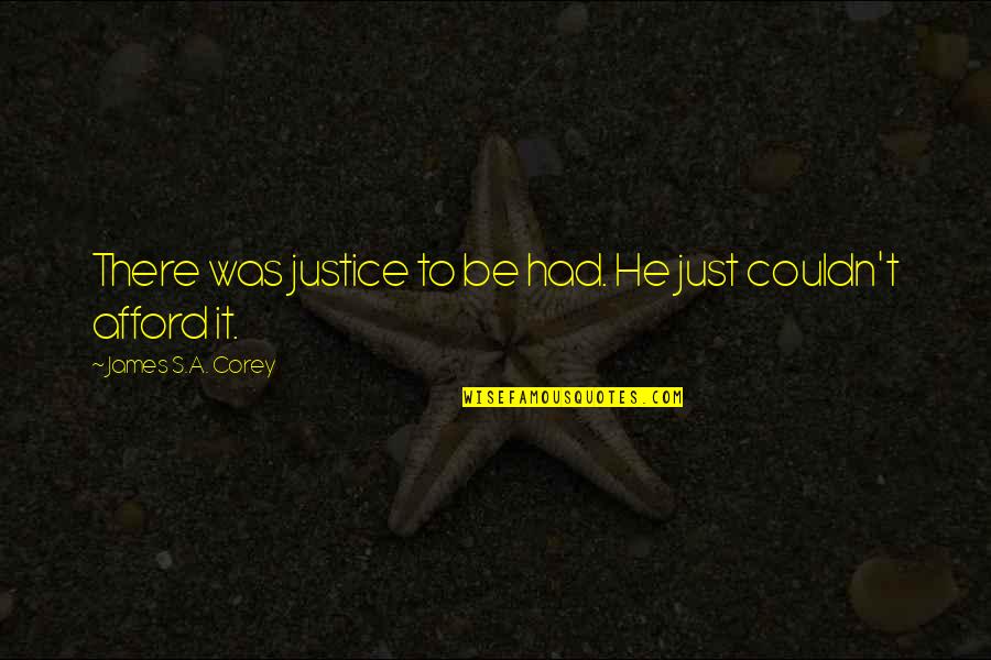 Nechushtan Serpent Quotes By James S.A. Corey: There was justice to be had. He just