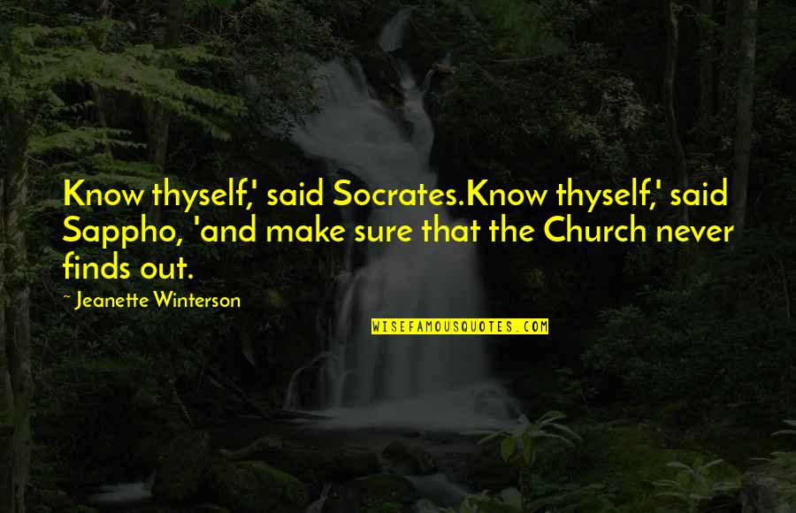 Neck Hickey Quotes By Jeanette Winterson: Know thyself,' said Socrates.Know thyself,' said Sappho, 'and