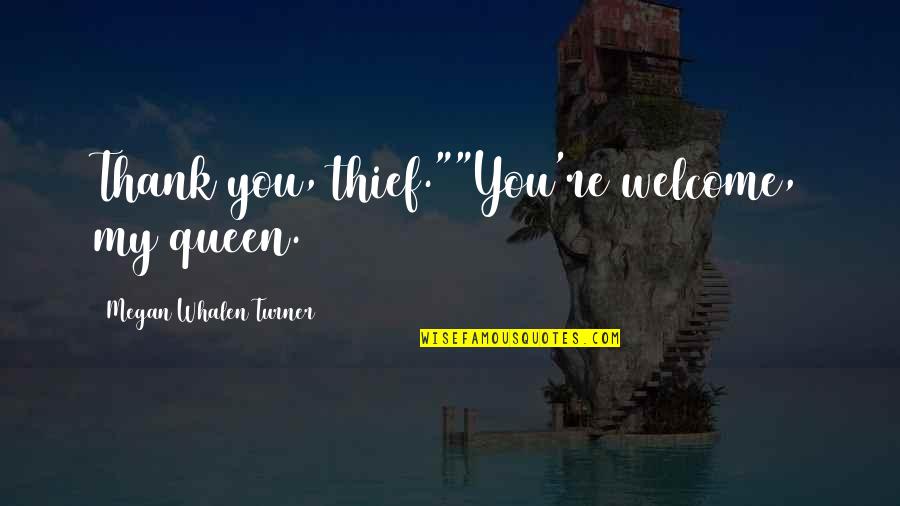 Neck Pain Quotes By Megan Whalen Turner: Thank you, thief.""You're welcome, my queen.