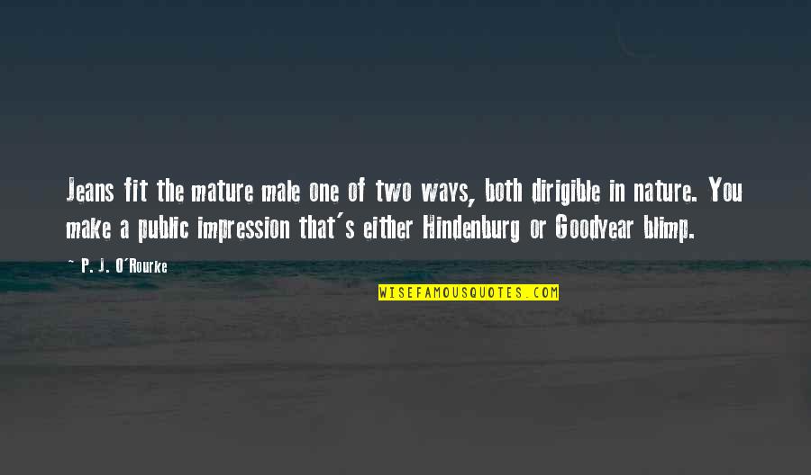 Neckermann Reizen Quotes By P. J. O'Rourke: Jeans fit the mature male one of two