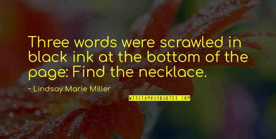 Necklace Quotes By Lindsay Marie Miller: Three words were scrawled in black ink at