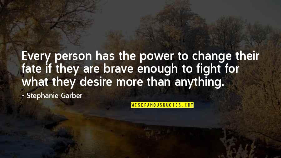 Necktie Love Quotes By Stephanie Garber: Every person has the power to change their
