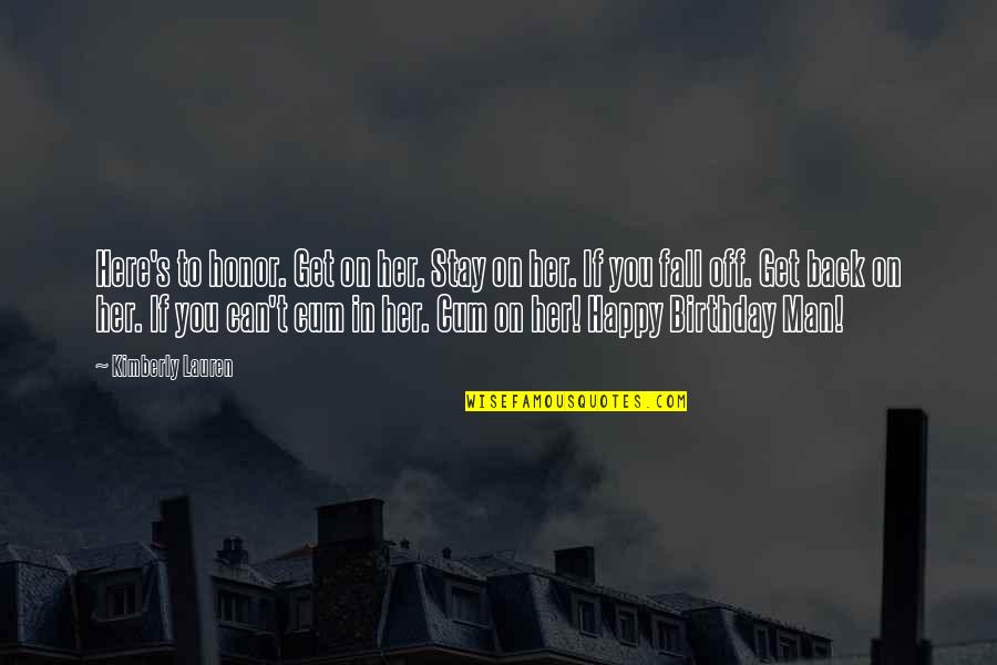 Necole Bitchie Quotes By Kimberly Lauren: Here's to honor. Get on her. Stay on Necole Bitchie Quotes By Kimberly Lauren: Here's to honor. Get on her. Stay on