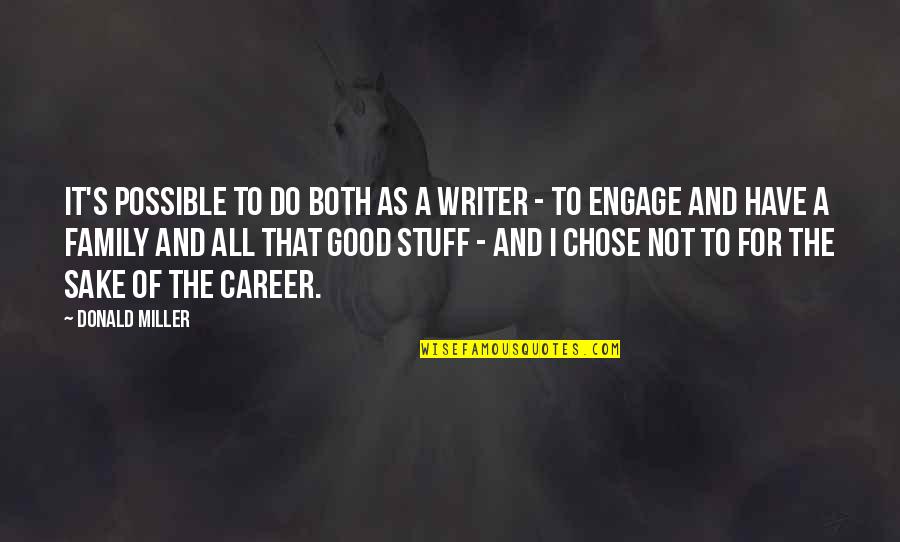 Necole Velasquez Quotes By Donald Miller: It's possible to do both as a writer Necole Velasquez Quotes By Donald Miller: It's possible to do both as a writer