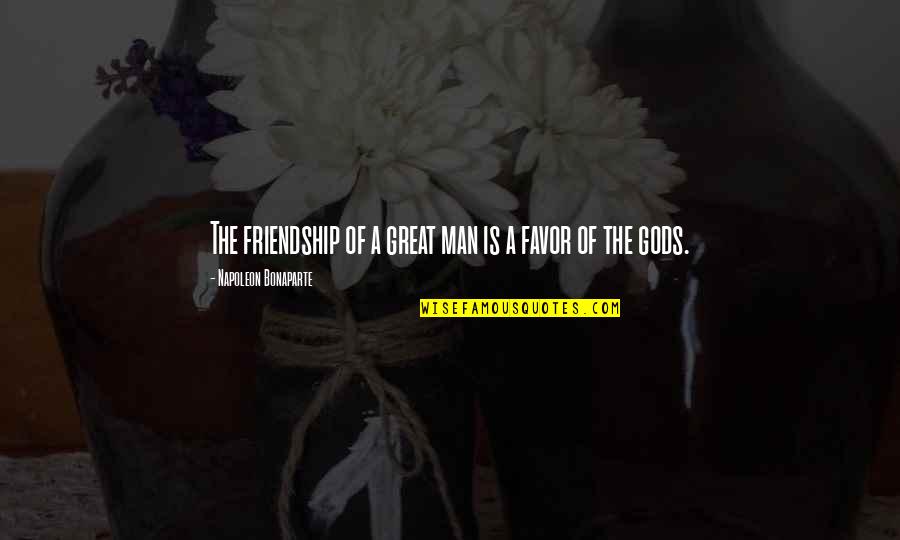 Necrodestination Quotes By Napoleon Bonaparte: The friendship of a great man is a Necrodestination Quotes By Napoleon Bonaparte: The friendship of a great man is a