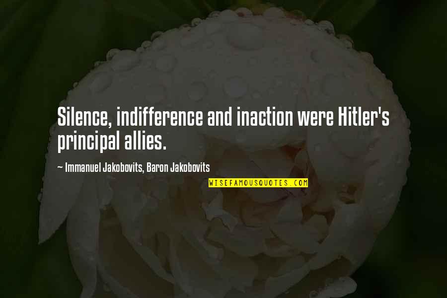 Necronomicon Quotes By Immanuel Jakobovits, Baron Jakobovits: Silence, indifference and inaction were Hitler's principal allies.