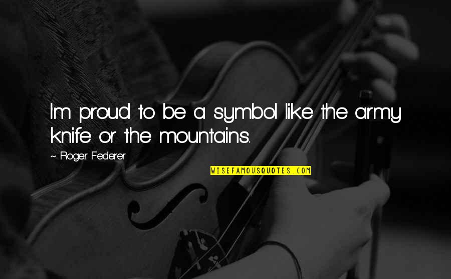 Necrophilia Variations Quotes By Roger Federer: I'm proud to be a symbol like the Necrophilia Variations Quotes By Roger Federer: I'm proud to be a symbol like the