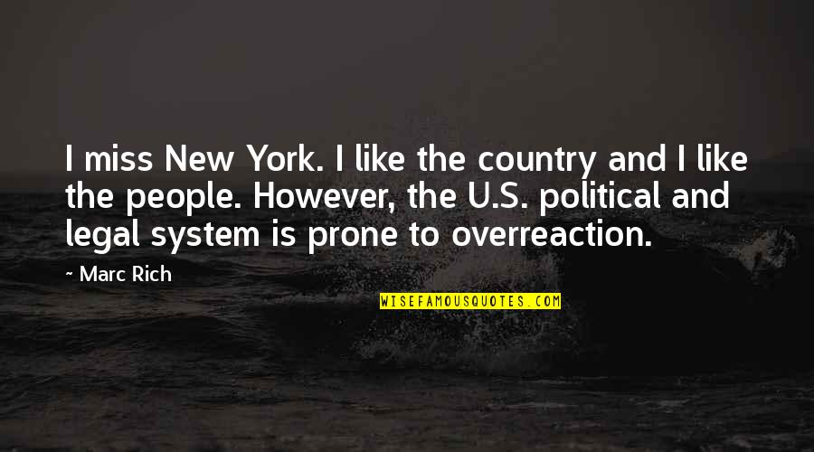 Necroscopy Quotes By Marc Rich: I miss New York. I like the country Necroscopy Quotes By Marc Rich: I miss New York. I like the country