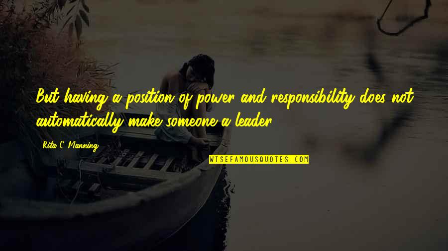 Necrotelicomnicon Quotes By Rita C. Manning: But having a position of power and responsibility
