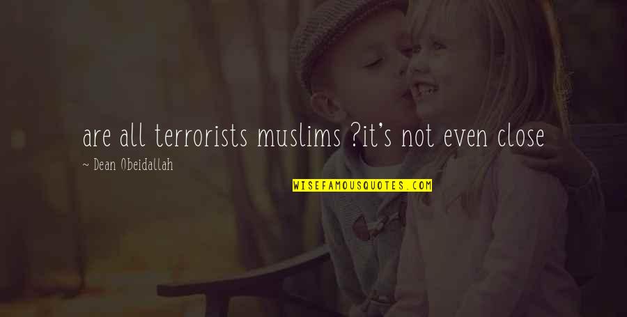 Necrotic Ring Quotes By Dean Obeidallah: are all terrorists muslims ?it's not even close Necrotic Ring Quotes By Dean Obeidallah: are all terrorists muslims ?it's not even close